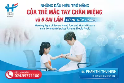 NHỮNG DẤU HIỆU TRỞ NẶNG CỦA TRẺ MẮC TAY CHÂN MIỆNG VÀ 6 SAI LẦM BỐ MẸ NÊN TRÁNH