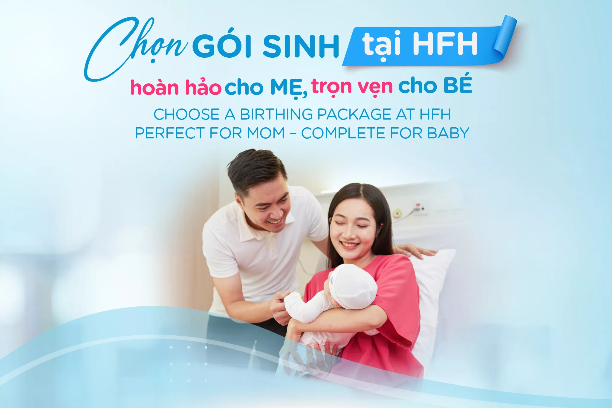 CHỌN GÓI SINH TẠI HFH: HOÀN HẢO CHO MẸ – TRỌN VẸN CHO BÉ