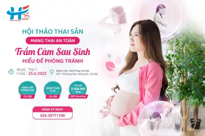 Hội thảo thai sản 25/6/2022 - Mang thai an toàn - Nói không với trầm cảm sau sinh