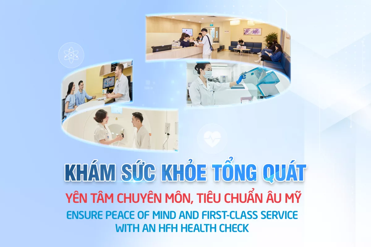 Khám sức khỏe tổng quát tại Bệnh viện Việt Pháp Hà Nội: Yên tâm chuyên môn – Tiêu chuẩn Âu Mỹ