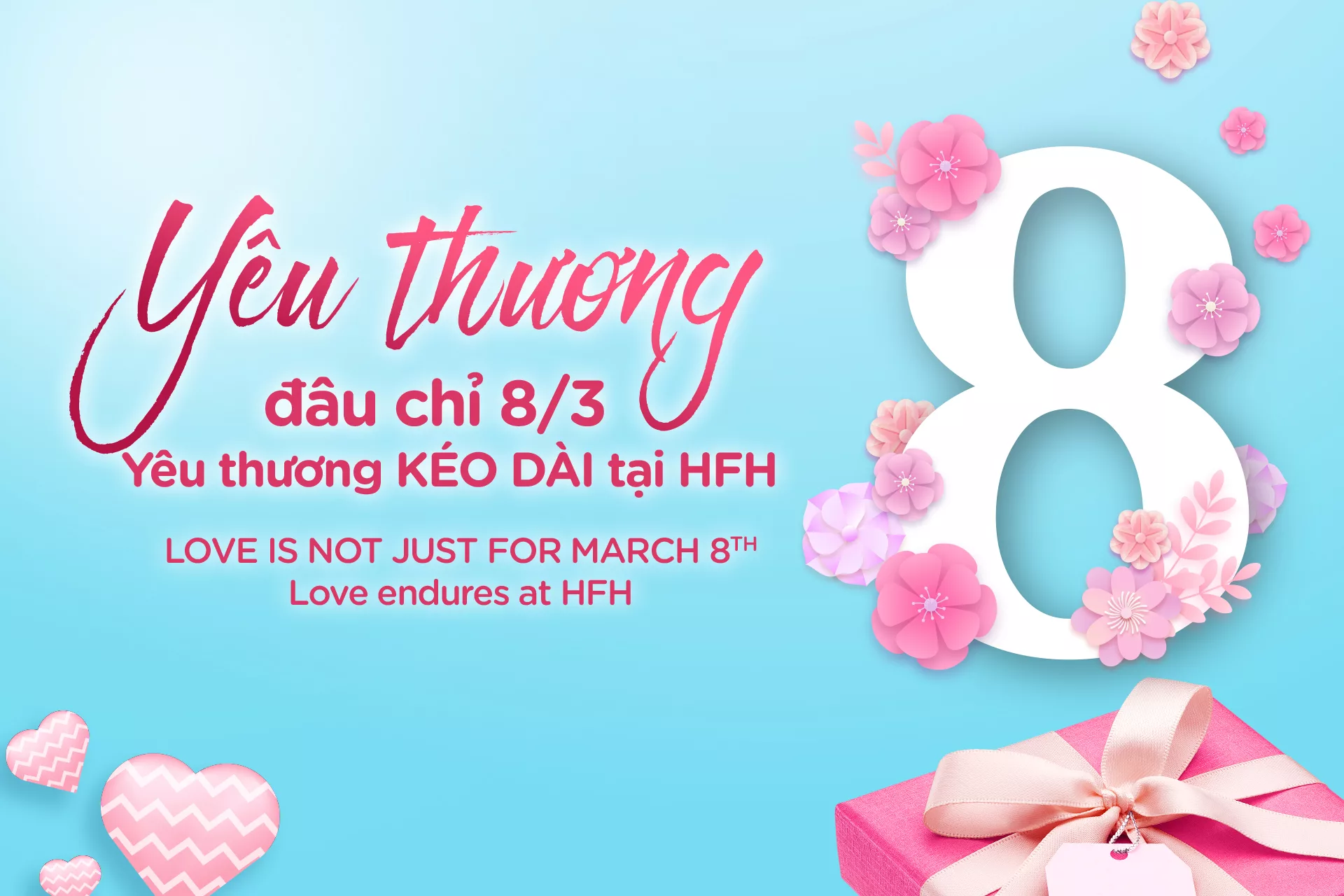 YÊU THƯƠNG ĐÂU CHỈ 8/3 – YÊU THƯƠNG KÉO DÀI TẠI HFH