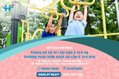 Hội thảo nhi khoa: Phòng &amp; xử trí tai nạn ở trẻ -  Các phương pháp làm chậm tăng độ cận thị ở trẻ nhỏ.