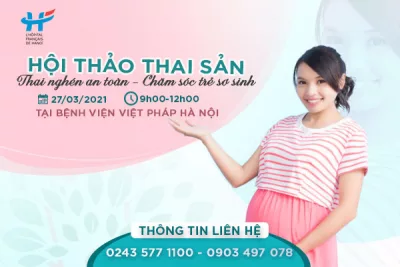 Hội thảo thai sản: Thai kỳ trọn vẹn - Chăm sóc trẻ sơ sinh