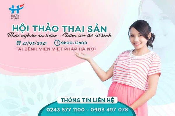 Hội thảo thai sản: Thai kỳ trọn vẹn – Chăm sóc trẻ sơ sinh
