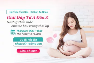 Hội thảo trực tuyến-Đi sinh an nhàn: Giải đáp từ A đến Z những thắc mắc của mẹ bầu trong thai kỳ