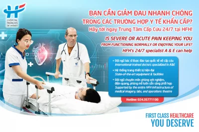 Bạn cần giảm đau nhanh chóng trong các trường hợp y tế khẩn cấp? Hãy tới ngay Trung Tâm Cấp Cứu 24/7 tại HFH!