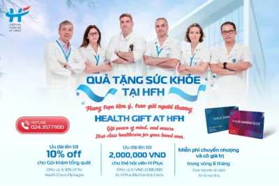 QUÀ TẶNG SỨC KHỎE TẠI HFH - MANG TRỌN TÂM Ý, TRAO GỬI NGƯỜI THƯƠNG