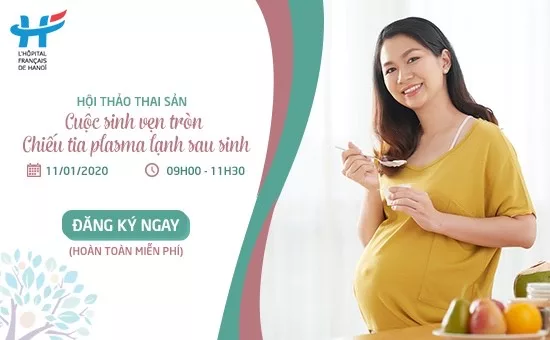 Hội thảo thai sản: Thai nghén an toàn - Chiếu tia plasma lạnh sau sinh