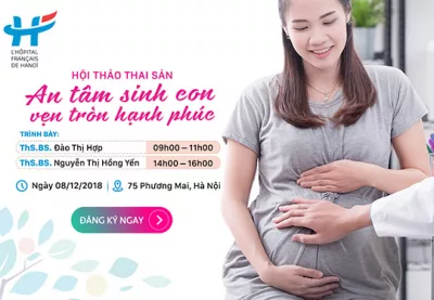 Hội thảo thai sản: An tâm sinh con - Vẹn tròn hạnh phúc