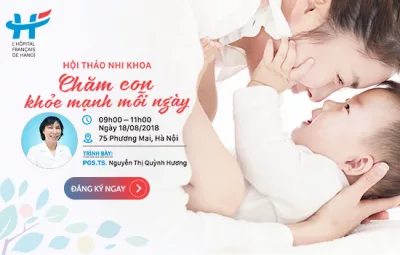Hội thảo nhi khoa: Chăm con khỏe mạnh mỗi ngày