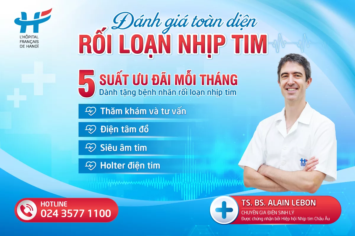 ĐÁNH GIÁ TOÀN DIỆN TÌNH TRẠNG RỐI LOẠN NHỊP TIM VỚI BÁC SĨ CHUYÊN KHOA TIM MẠCH NGƯỜI PHÁP