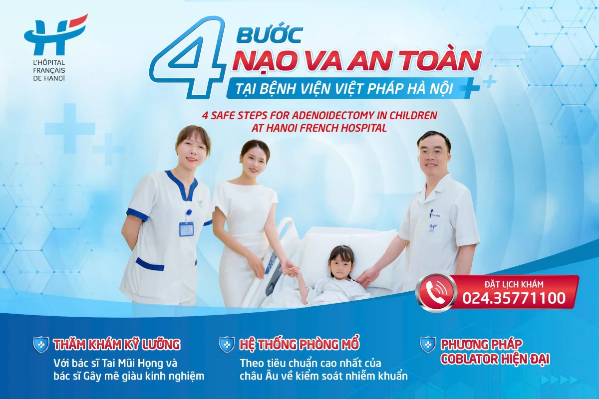4 BƯỚC NẠO VA Ở TRẺ EM AN TOÀN TẠI BỆNH VIỆN VIỆT PHÁP HÀ NỘI