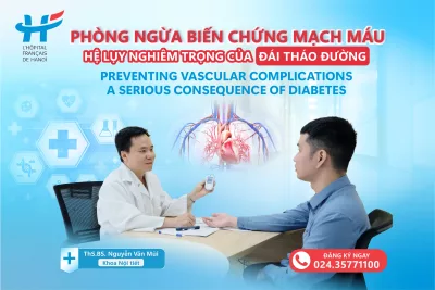 PHÒNG NGỪA BIẾN CHỨNG MẠCH MÁU – HỆ LỤY NGHIÊM TRỌNG CỦA ĐÁI THÁO ĐƯỜNG