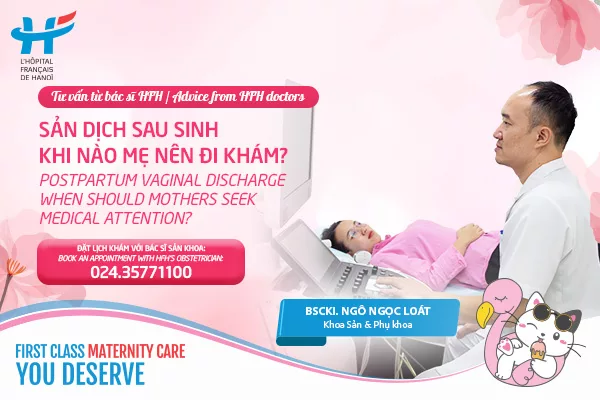 SẢN DỊCH SAU SINH, KHI NÀO MẸ NÊN ĐI KHÁM?