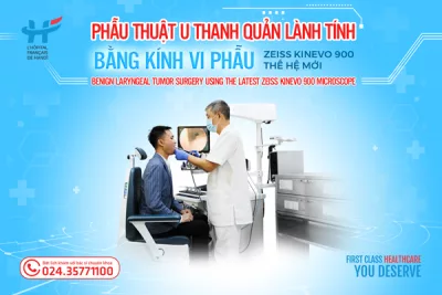 Phẫu thuật u lành tính thanh quản bằng kính vi phẫu Zeiss Kinevo 900