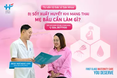 BỊ SỐT XUẤT HUYẾT KHI MANG THAI, MẸ BẦU CẦN LÀM GÌ?