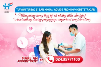 TIÊM PHÒNG TRONG THAI KỲ VÀ NHỮNG ĐIỀU CẦN LƯU Ý ​